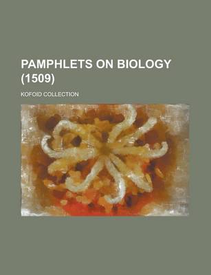 Book cover for Pamphlets on Biology; Kofoid Collection (1509)