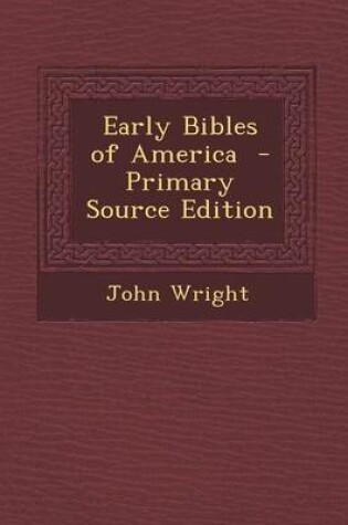Cover of Early Bibles of America - Primary Source Edition