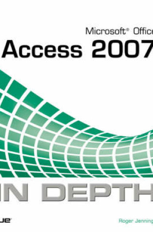 Cover of Microsoft Office Access 2007 In Depth