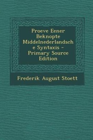 Cover of Proeve Eener Beknopte Middelnederlandsche Syntaxis - Primary Source Edition