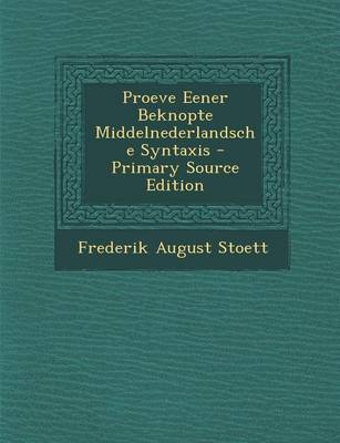 Book cover for Proeve Eener Beknopte Middelnederlandsche Syntaxis - Primary Source Edition