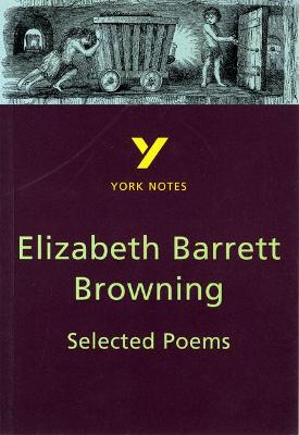 Cover of Selected Poems of Elizabeth Barrett Browning everything you need to catch up, study and prepare for and 2023 and 2024 exams and assessments