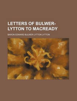 Book cover for Letters of Bulwer-Lytton to Macready