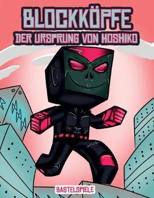 Book cover for Bastelspiele (Blockkoepfe - Der Ursprung von Hoshiko)