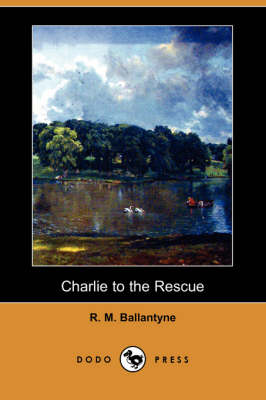 Book cover for Charlie to the Rescue (Dodo Press)