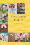 Book cover for Cute Charity Makes