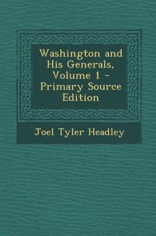 Cover of Washington and His Generals, Volume 1 - Primary Source Edition
