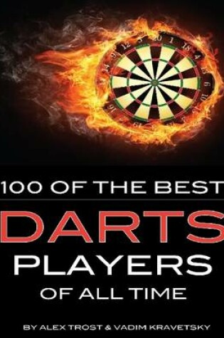 Cover of 100 of the Best Darts Players of All Time