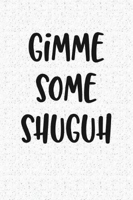 Book cover for Gimme Some Shuguh