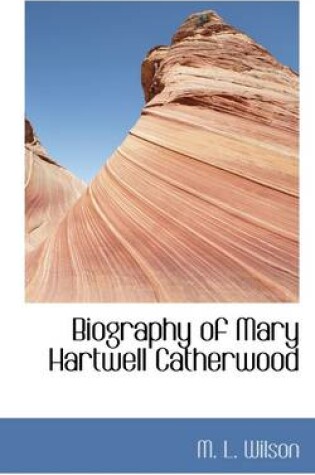 Cover of Biography of Mary Hartwell Catherwood
