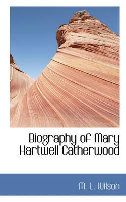 Book cover for Biography of Mary Hartwell Catherwood