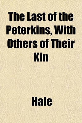 Book cover for The Last of the Peterkins, with Others of Their Kin