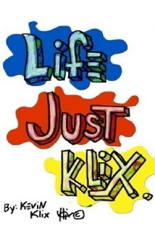 Cover of Life Just Klix