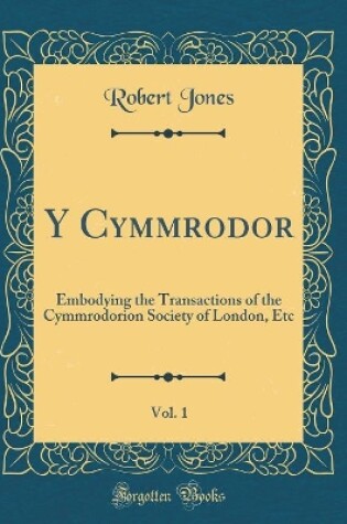 Cover of Y Cymmrodor, Vol. 1: Embodying the Transactions of the Cymmrodorion Society of London, Etc (Classic Reprint)