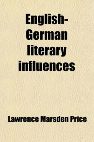 Cover of English-German Literary Influences Volume 2; Bibliography and Survey