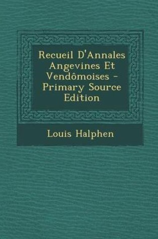 Cover of Recueil D'Annales Angevines Et Vendomoises