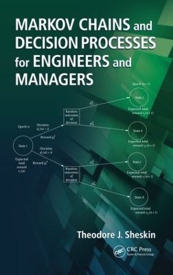 Cover of Markov Chains and Decision Processes for Engineers and Managers