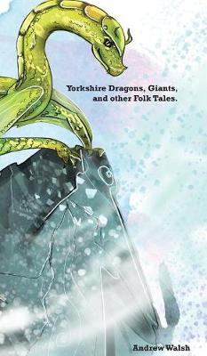 Book cover for Yorkshire Dragons, Giants, and other Folk Tales.