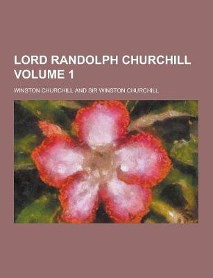 Book cover for Lord Randolph Churchill Volume 1