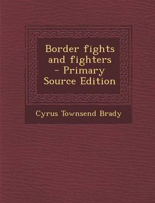 Book cover for Border Fights and Fighters - Primary Source Edition