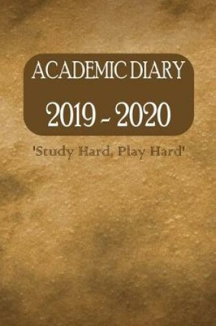 Cover of Academic Diary 2019 - 2020 'Study Hard, Play Hard'