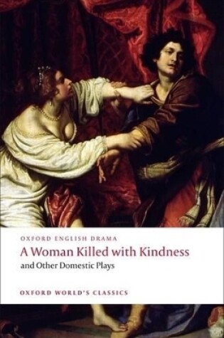 Cover of A Woman Killed with Kindness and Other Domestic Plays