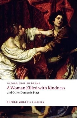 Cover of A Woman Killed with Kindness and Other Domestic Plays