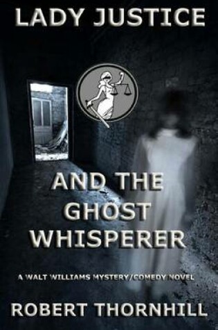 Cover of Lady Justice and the Ghost Whisperer