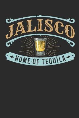 Book cover for Jalisco Home of Tequila