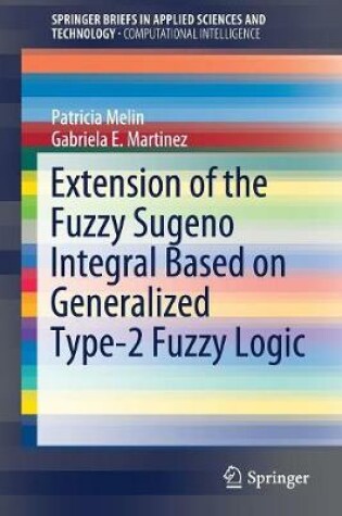 Cover of Extension of the Fuzzy Sugeno Integral Based on Generalized Type-2 Fuzzy Logic