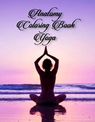 Book cover for Anatomy colouring book Yoga