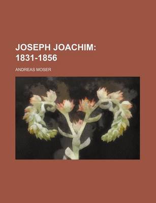 Book cover for Joseph Joachim (1); 1831-1856