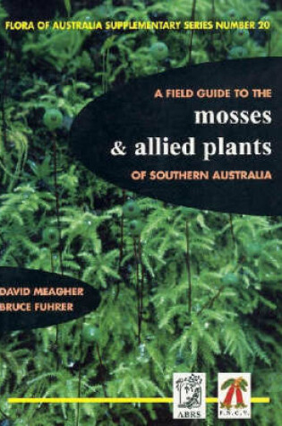 Cover of Field Guide to the Mosses and Allied Plants of Southern Australia