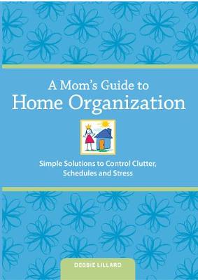 Book cover for A Mom's Guide to Home Organization