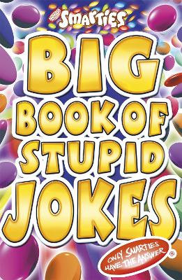 Book cover for Smarties Big Book of Stupid Jokes