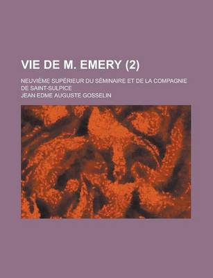 Book cover for Vie de M. Emery; Neuvieme Superieur Du Seminaire Et de La Compagnie de Saint-Sulpice (2)