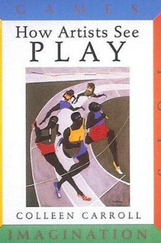 Cover of How Artists See Play: Sports Games Toys Imagination