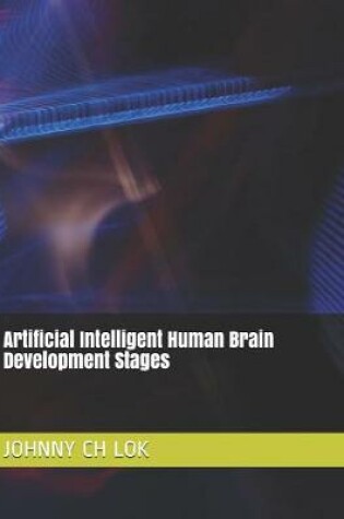 Cover of Artificial Intelligent Human Brain Development Stages