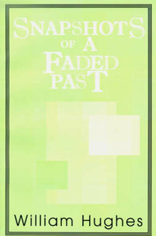 Cover of Snapshots of a Faded Past