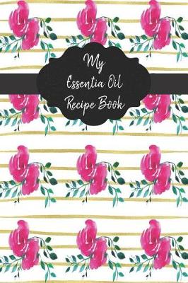 Book cover for My Essential Oil Recipe Book