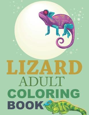 Book cover for Lizard Adult Coloring Book