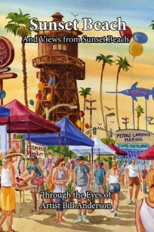 Cover of Sunset Beach And views from Sunset Beach Through The Eyes of Artist Bill Anderson