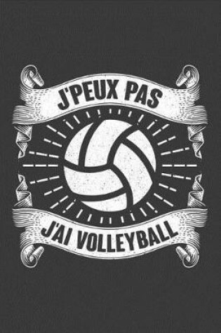 Cover of J'peux pas J'ai Volleyball