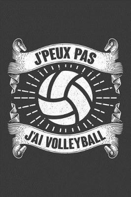 Book cover for J'peux pas J'ai Volleyball