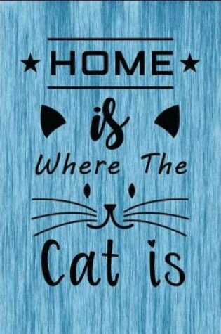 Cover of Home Is Where The Cat Is