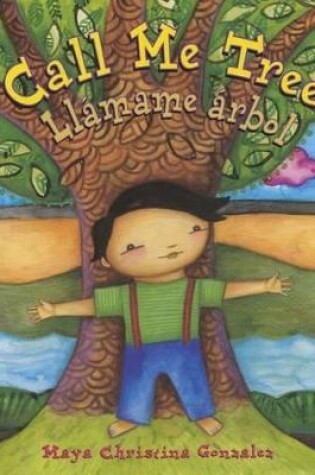 Cover of Call Me Tree / Llámame Árbol