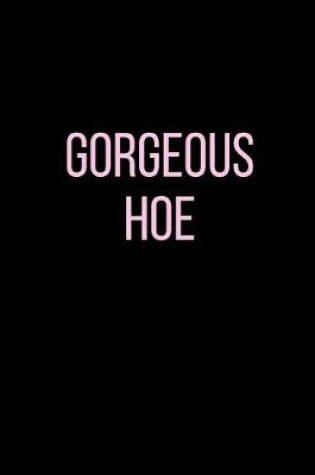 Cover of Gorgeous Hoe