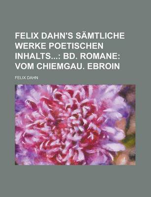 Book cover for Felix Dahn's Samtliche Werke Poetischen Inhalts