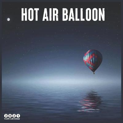 Book cover for Hot Air Balloon 2021 Wall Calendar