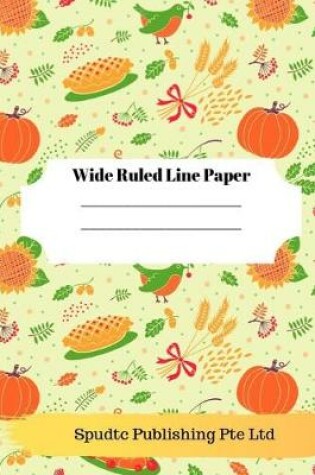 Cover of Fall Pumpkin and Thanksgiving Theme Wide Ruled Line Paper